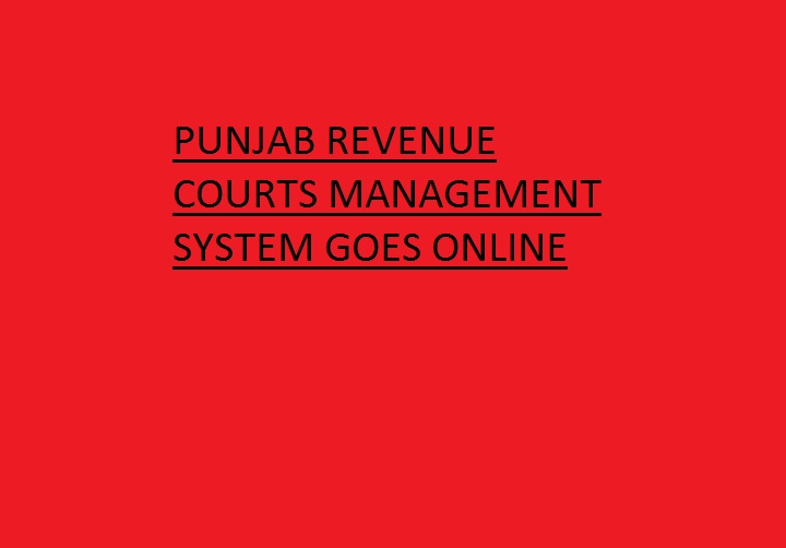 पंजाब का राजस्व अदालती प्रबंधन व्यवस्था हुई आनलाइन