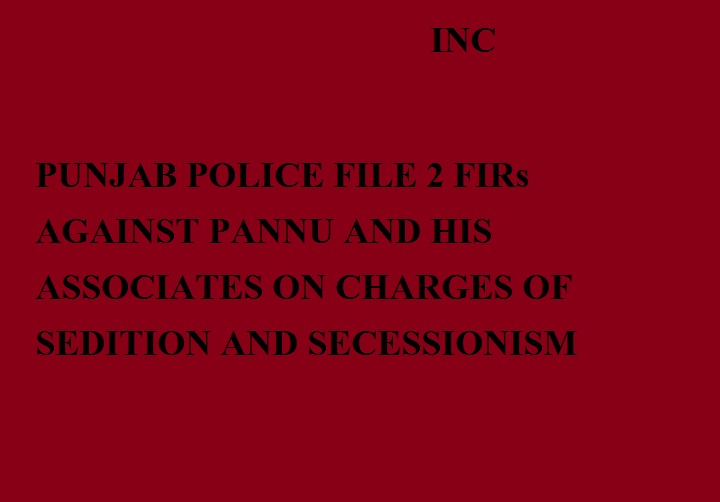 पंजाब पुलिस द्वारा पन्नू और उसके साथियों के खिलाप दो मुकदमे दर्ज किए