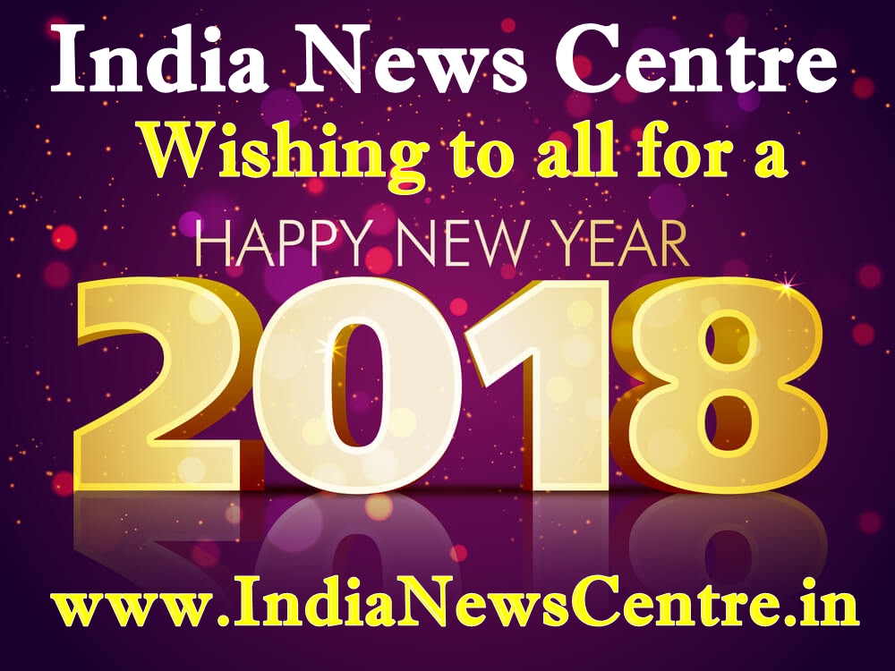 India News Centre Wishing to all for a Happy New Year 2018