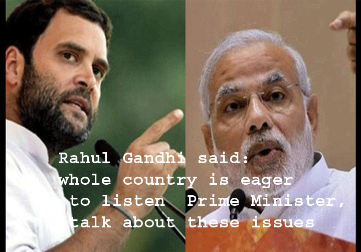 राहुल गांधी बोले-पूरा देश सुनने को बेकरार,प्रधानमंत्री इन मुद्दों पर कीजिए मन की बात
