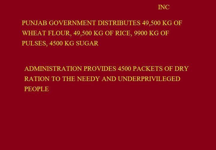 पंजाब सरकार द्वारा 49500 किलो गेहूँ का आटा, 49500 किलो चावल, 9900 किलो दाले और 4500 किलो चीनी वितरित 