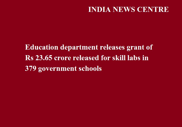 स्कूलों में कौशल प्रयोगशालाओं के लिए 23.65 करोड़ रुपए का अनुदान जारी
